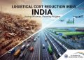 India’s logistics costs reduced to 8% give upperhand over US and China